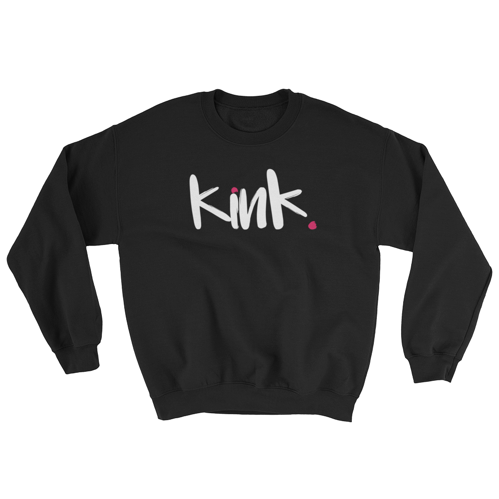 sex positive sweatshirt - Kink, kinky