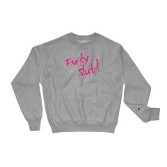 Fugly Slut! Champion Sweatshirt