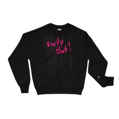 Fugly Slut! Champion Sweatshirt